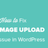 Fix Image upload issue in WordPress